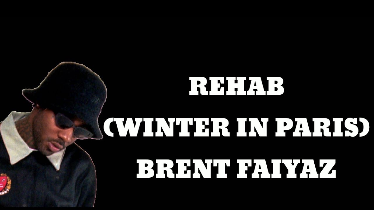 Brent Faiyaz - Rehab (Winter In Paris) Lyrics 🎶