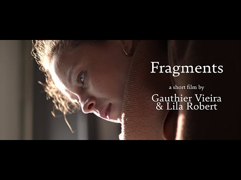 Fragments - 3' Short Movie - Gauthier Vieira & Lila Robert