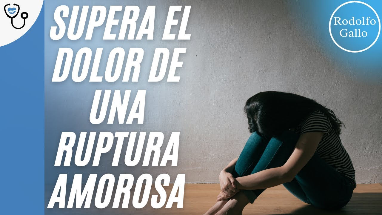 Supera el dolor de una ruptura amorosa 💔
