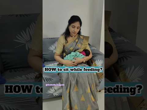 How to sit while feeding of your Newborn baby #babies #viralclips @ShobhaNursingguide