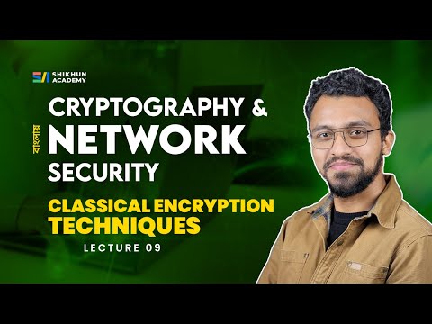 Lecture 09 | Classical Encryption Technique | Substitute | Transposition | বাংলা