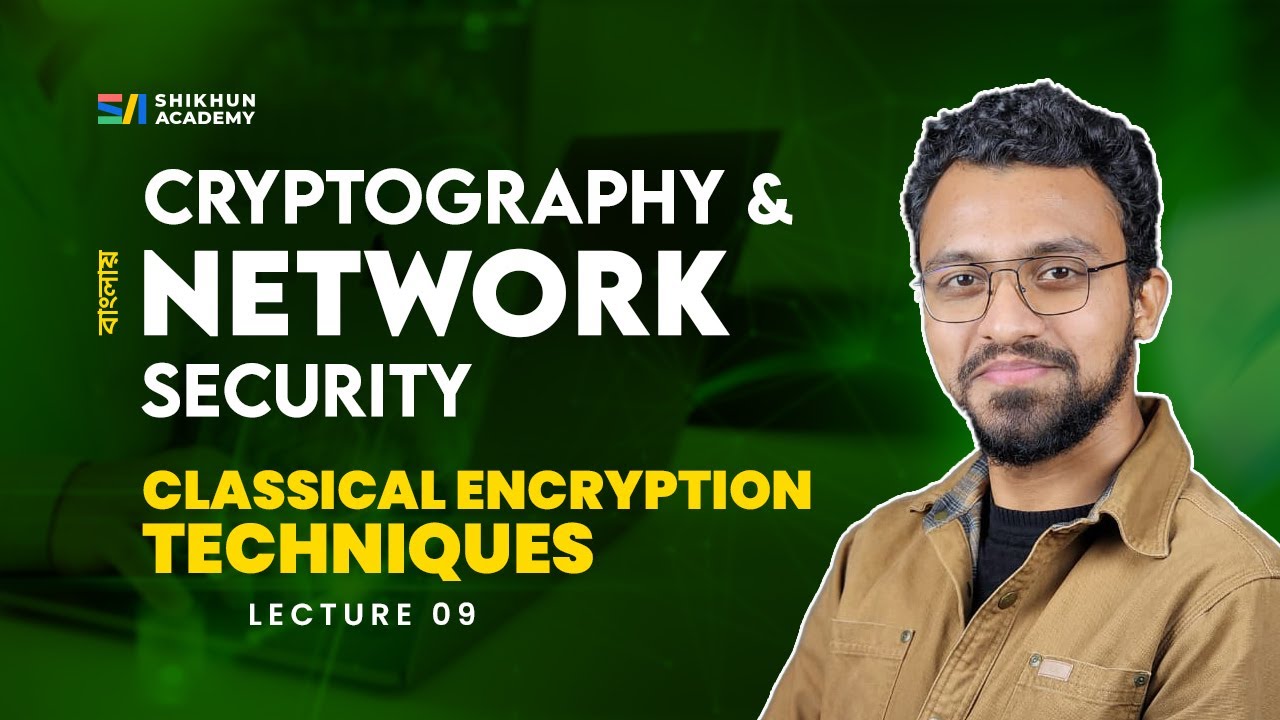 Lecture 09: Classical Encryption Techniques Explained 🛡️ (Substitution & Transposition) in Bengali