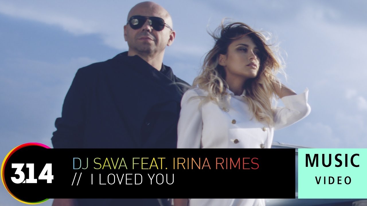 DJ Sava & Irina Rimes - I Loved You 🎶 Official Music Video