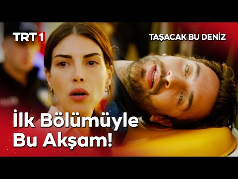 Taşacak Bu Deniz İlk Bölümüyle Bu Akşam TRT 1'de Başlıyor! @tasacakbudeniztrt