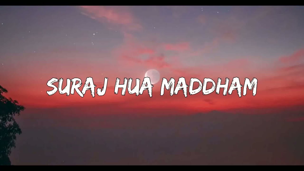 Suraj Hua Maddham Lyrics | Sonu Nigam & Alka Yagnik