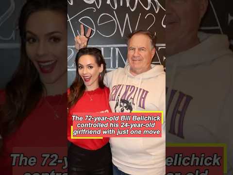 No one realized that 72-year-old Bill Belichick controlled his 24-year-old girlfriend with just one