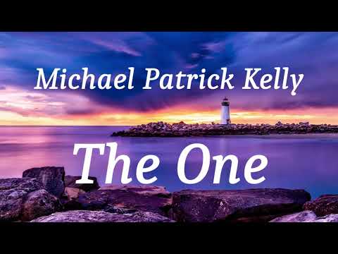 Michael Patrick Kelly - The One (lyrics)