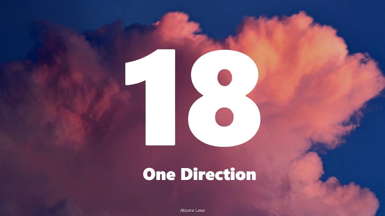 One Direction - 18 Lyrics 🎶