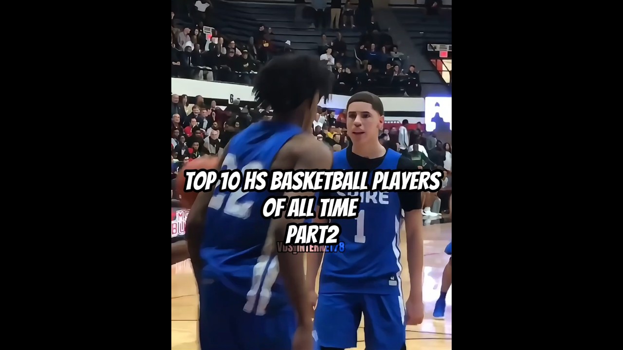 Top 10 HS Basketball Players of All Time π