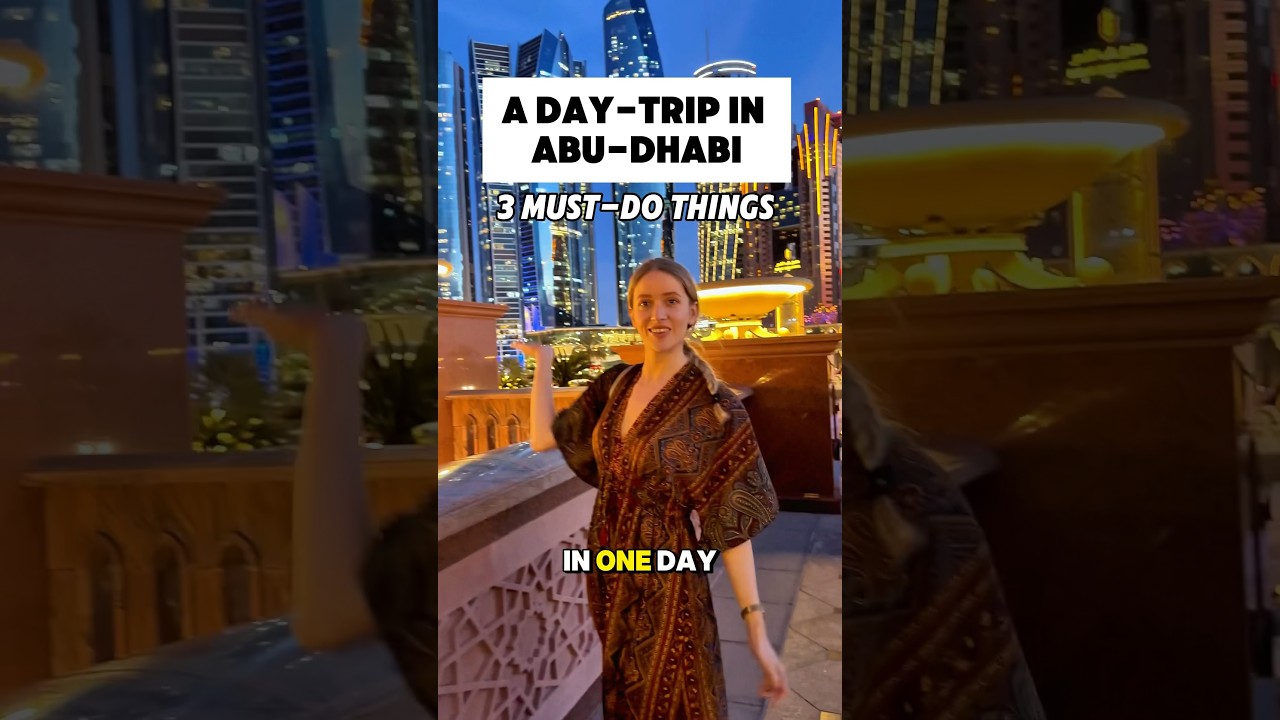 1 Day in Abu Dhabi: Top 3 Must-Visit Spots 🌆
