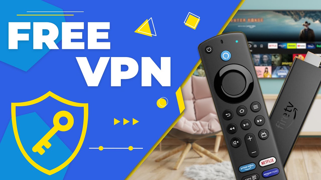 Top Free VPN for Firestick with Unlimited Data and No Cost