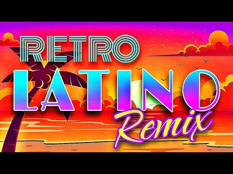 Retro Latino Remix🔥 Featuring Fey & More