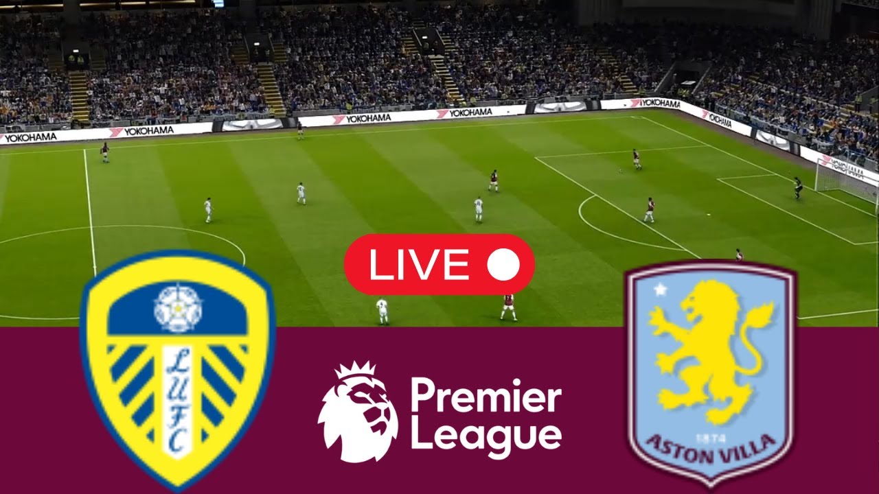 Leeds vs Aston Villa Live Simulation | Premier League 2025 ⚽