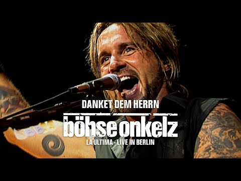 Böhse Onkelz - Danket dem Herrn (La Ultima 2004)