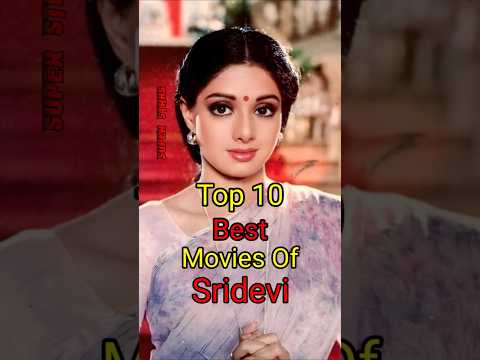 Top 10🥰❤️ Best Movies Of Sridevi Bollywood Cinema Hindi Movies Sridevi....