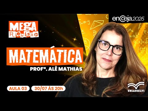 Mega Revisão ENCCEJA 2025: Matemática | Aula 03 - Profª. Alê Mathias