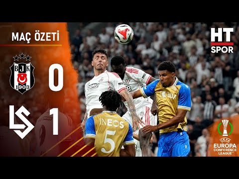 Beşiktaş 0 - 1 Lausanne-Sports - UEFA Konferans Ligi Maç Özeti