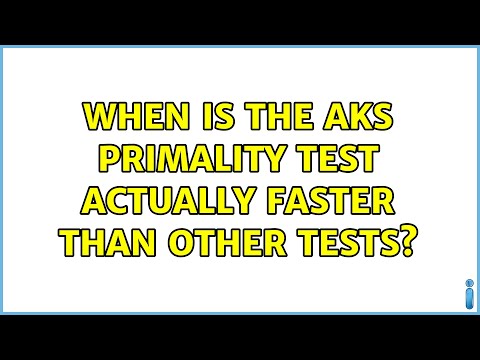 When is the AKS primality test actually faster than other tests? (3 Solutions!!)
