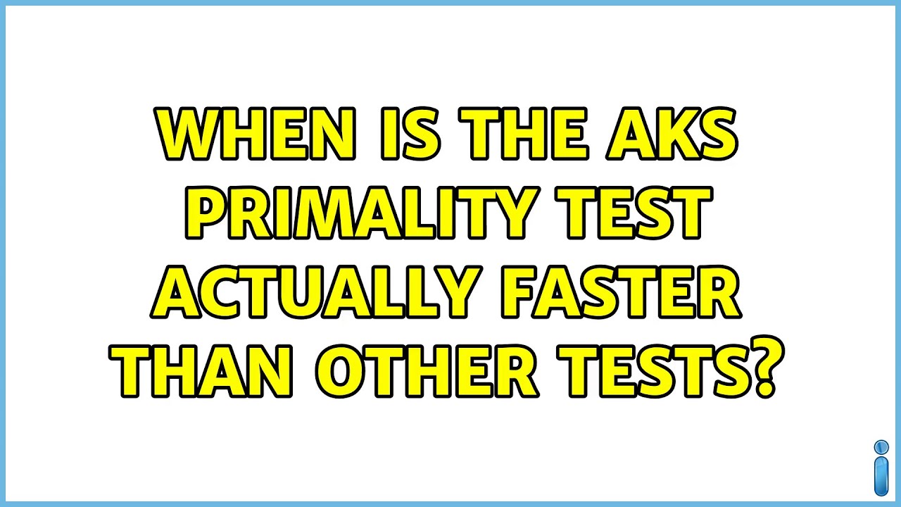 When Is the AKS Primality Test Faster Than Other Methods? (3 Key Insights) π