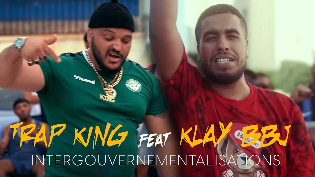 Klay ft. Trap King - Intergouvernementalisations 🎶