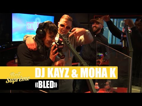 [Exclu] DJ Kayz et Moha K "Bled" #RaïSuprême