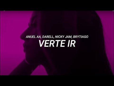 Anuel AA, Darell, Nicky Jam, Brytiago - Verte Ir (LETRA)
