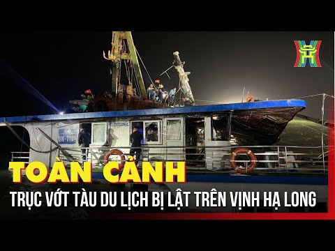 Toàn cảnh trục vớt tàu du lịch bị lật trên vịnh Hạ Long