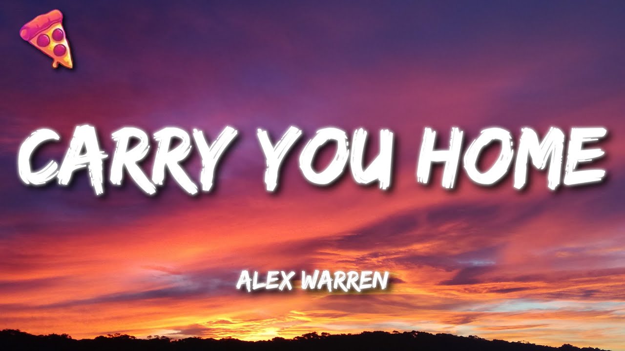 Alex Warren - Carry You Home (Lyrics) 🎶