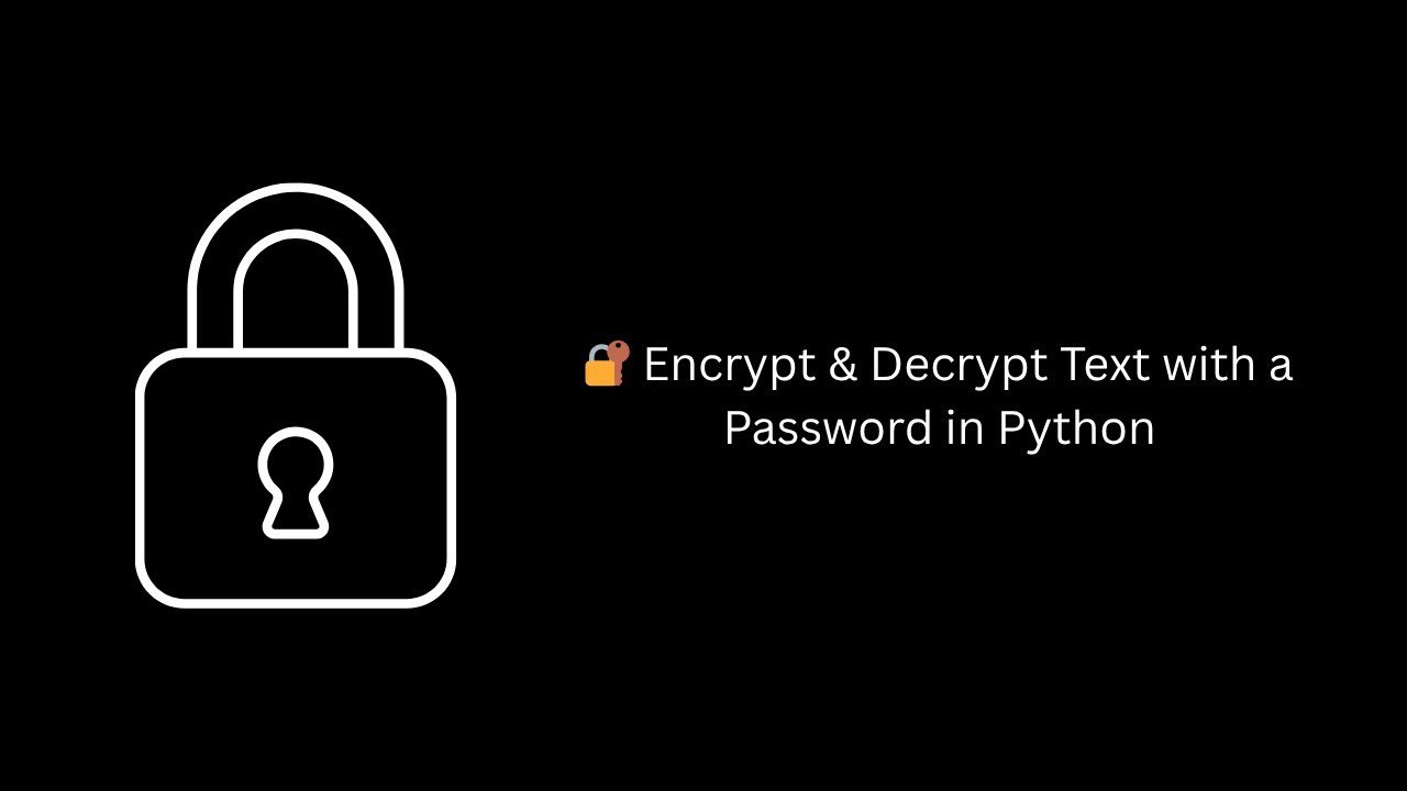 Python Tutorial: Encrypt and Decrypt Text Using Passwords with PBKDF2 and Fernet