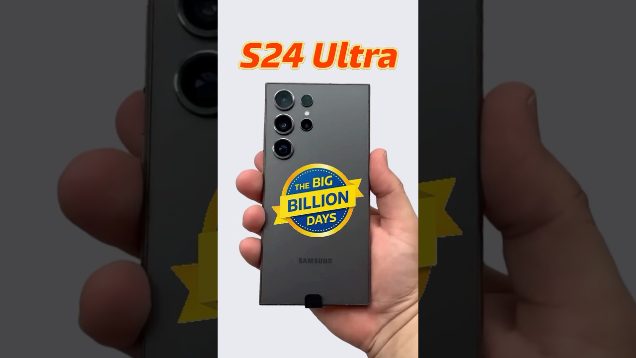 Samsung S24 Ultra Price During Flipkart Big Billion Days 2025