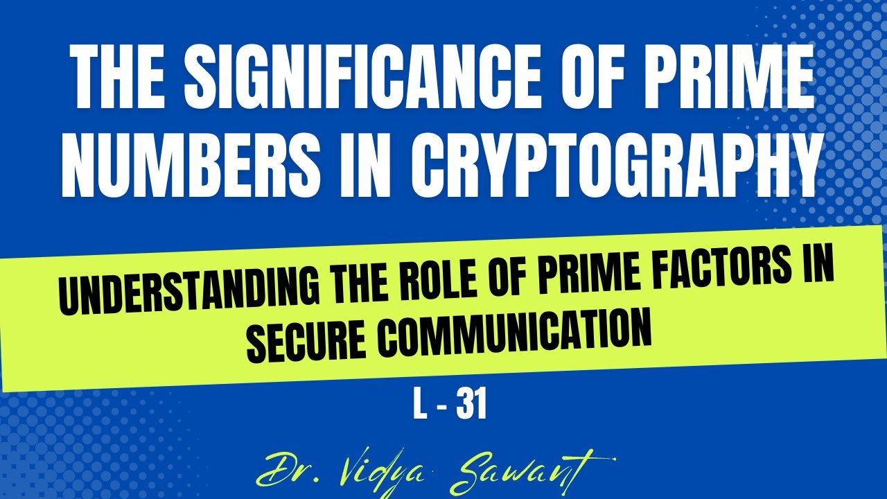 Prime Numbers | The Significance of Prime Numbers in Cryptography