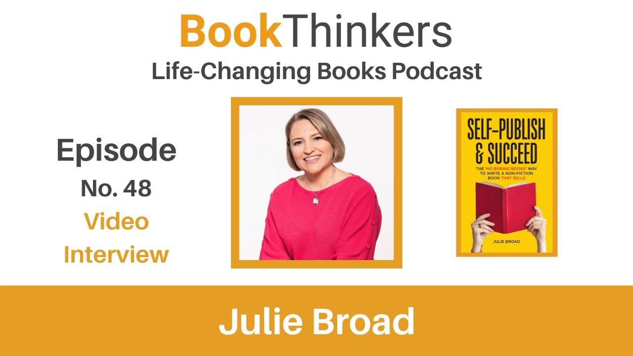 Life-Changing Books Podcast Ep 48: Julie Broad on Self-Publishing 📚