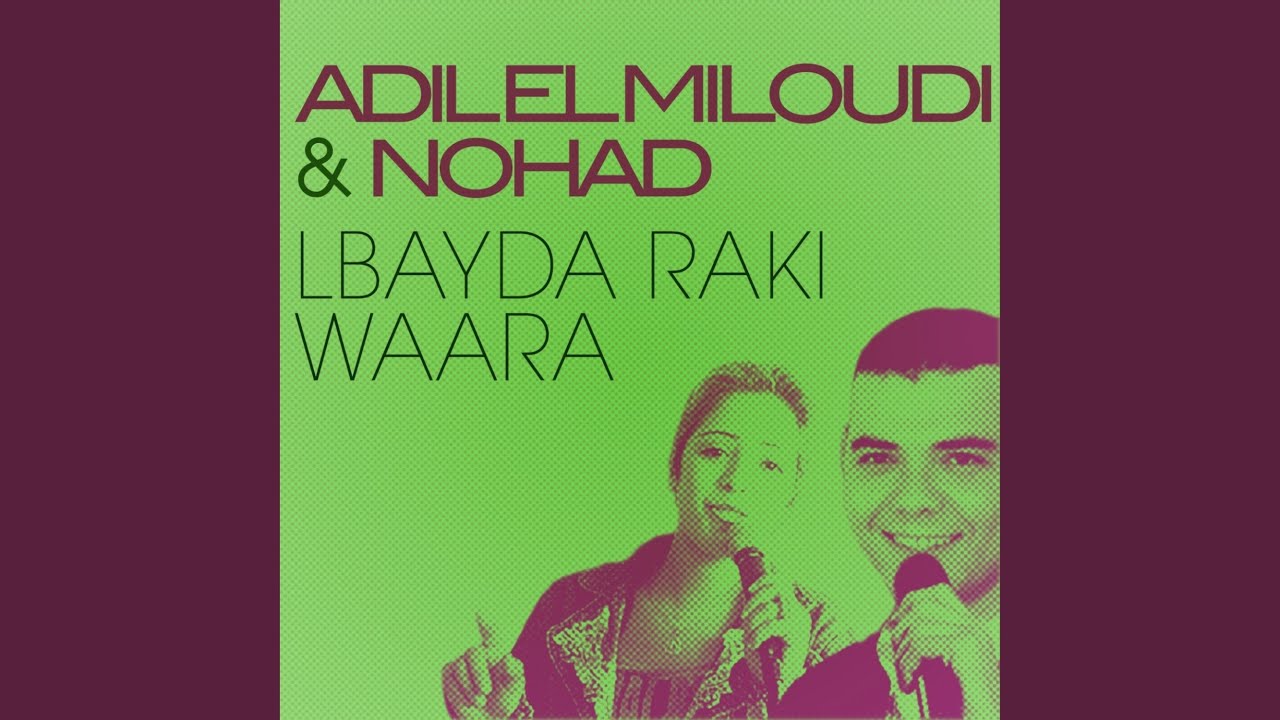 Lbayda Raki Waara by Adil El Miloudi 🎶