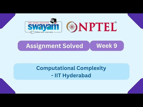 Computational Complexity Week 9 || NPTEL ANSWERS 2025 || MYSWAYAM || #nptel #nptel2025 #myswayam