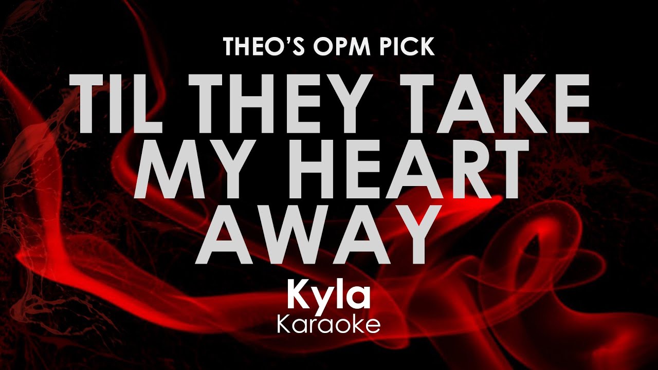 Til They Take My Heart Away | Kyla Karaoke 🎶