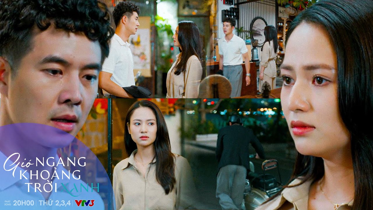 Gió Ngang Khoảng Trời Xanh Tập 48: Ngân Chia Tay Vì Chưa Sẵn Sàng