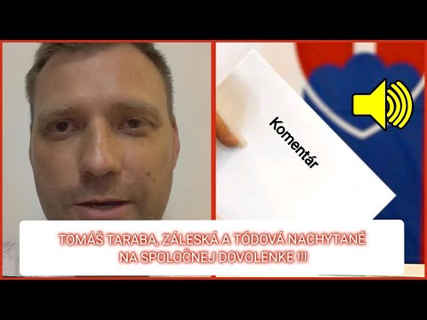 TOMÁŠ TARABA, ZÁLESKÁ A TÓDOVÁ NACHYTANÉ NA SPOLOČNEJ DOVOLENKE !!!