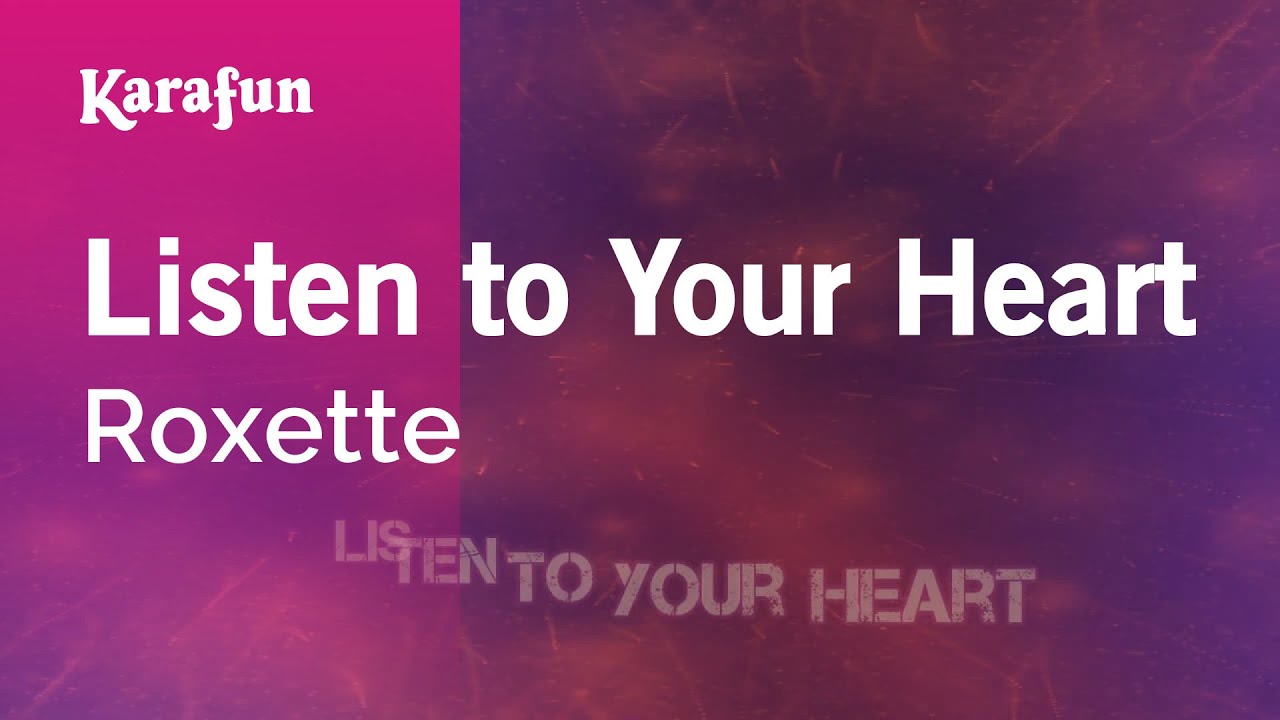 Listen to Your Heart - Roxette Karaoke 🎤