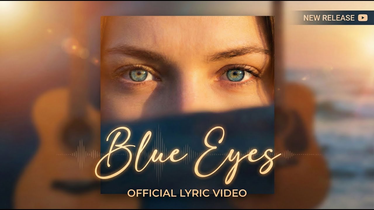 Blue Eyes - Forrest Rose (Lyric & Official Video) 🎶