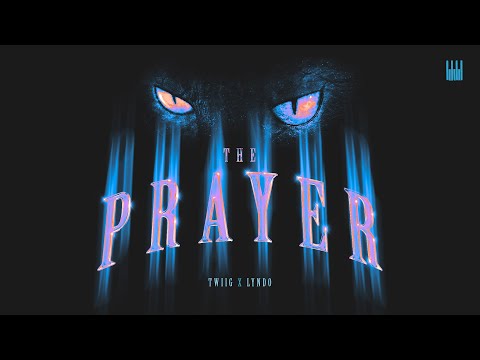 TWIIG x LYNDO - The Prayer