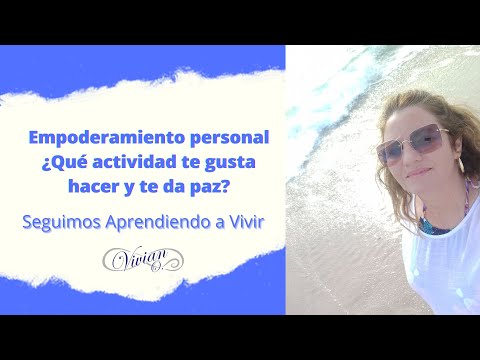 Empoderamiento personal. ¿Qué actividad te gusta hacer y te da paz?