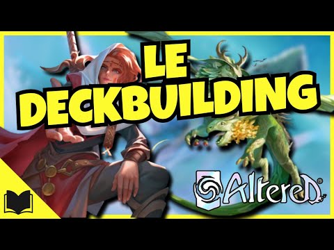 LE DECKBUILDING - GUIDE DEBUTANT ALTERED