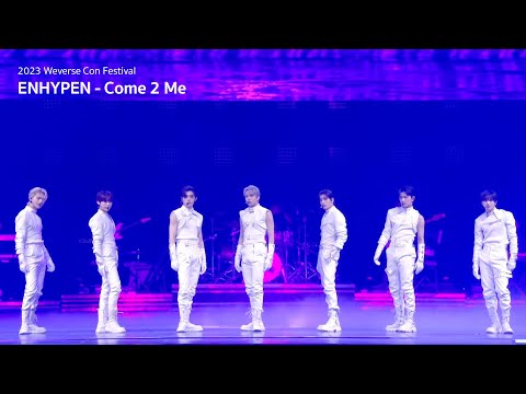 'Come 2 Me' Tribute Stage Cam @ 2023 Weverse Con Festival - ENHYPEN (μνμ΄ν)
