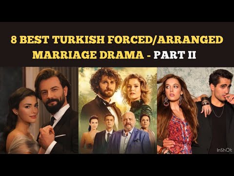 8 BEST TURKISH FORCED/ ARRANGED MARRIAGE DRAMA - PART II