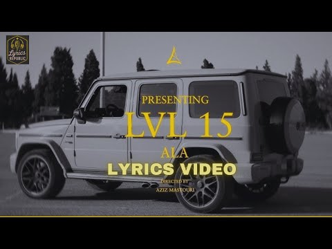 A.L.A - L.V.L 15 (Official Music Video) | كلمات الأغنية كاملة 2025 | Lyrics Video