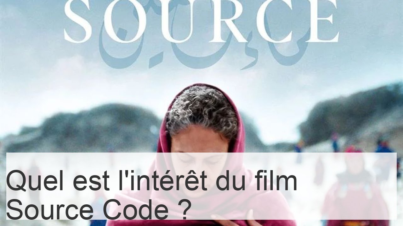 Découvrez la Signification Profonde du Film Source Code 🎬