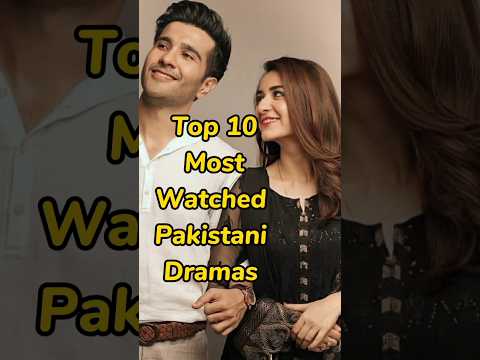 Top 10 Most Watched Pakistani Dramas | HUM | GEO | ARY Digital | #shorts #pakistanidramas #top10