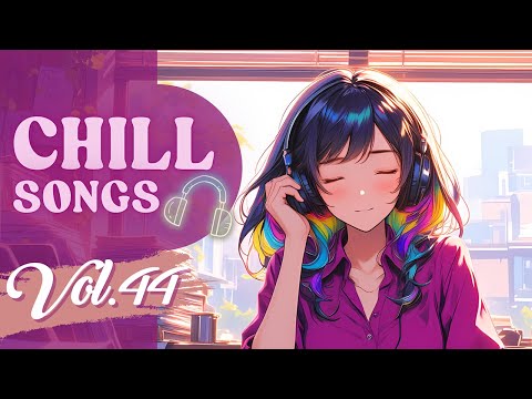 Chill Songs Vol.44 | Warm Acoustic, Smooth R&B Music & Cozy Lo-fi for Calm Focus & Slow Days