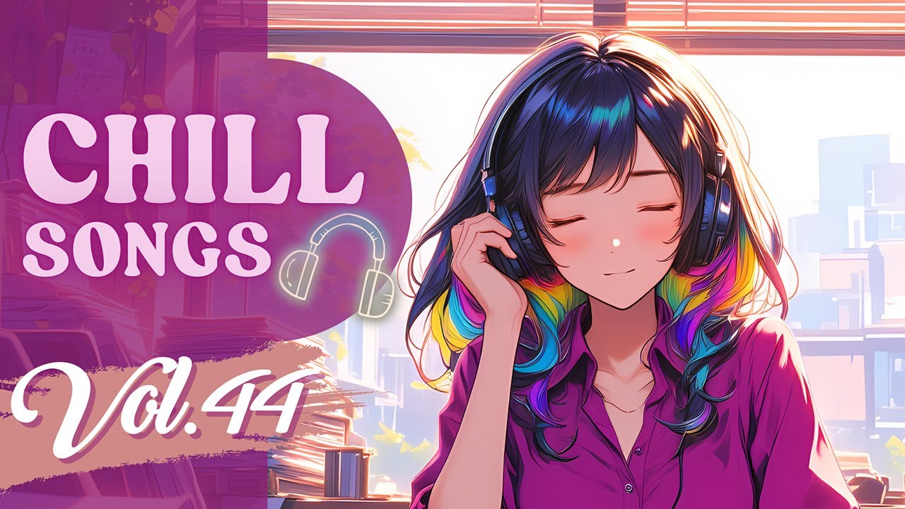 Chill Songs Vol.44 🎶 Relaxing Acoustic, Smooth R&B & Cozy Lo-fi for Calm Focus