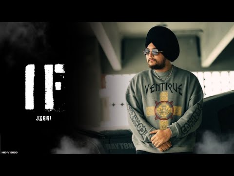 Jxggi - IF (Official Video) Je Tenu Jande Hunde | Jaggi New Song